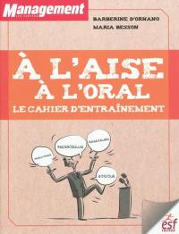 A l'aise à l'oral : le cahier d'entraînement