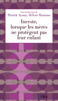 Inceste, lorsque les mères ne protègent pas leur enfant