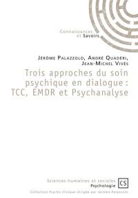 Trois approches du soin psychique en dialogue : TCC, EMDR et psychanalyse