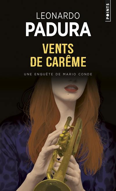 Une enquête de l'inspecteur Mario Conde. Vents de Carême Une enquête de l'inspecteur Mario Conde. Vents de Carême