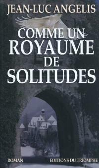 Comme un royaume de solitudes