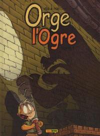 Orge l'ogre. Vol. 1