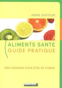 Aliments santé : bien manger pour être en forme