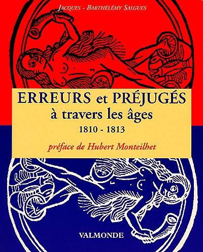 Erreurs et préjugés à travers les âges : 1810-1813