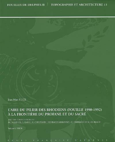 L'aire du pilier des Rhodiens (fouille 1990-1992), à la frontière du profane et du sacré