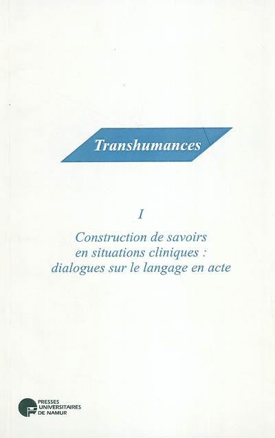 Construction de savoirs en situations cliniques : dialogues sur le langage en acte