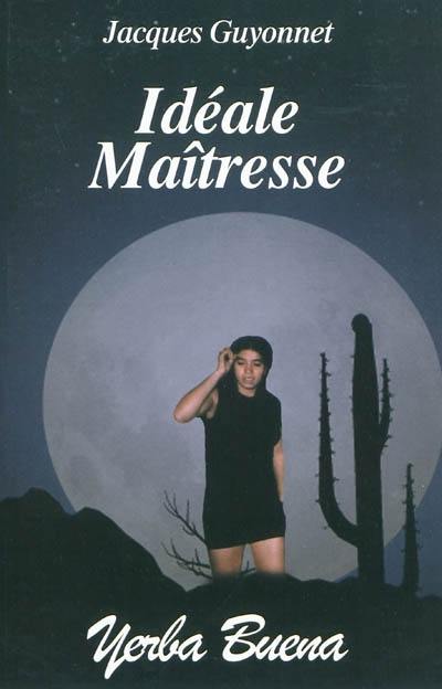 Idéale maîtresse : les aventures de Lilith : roman opéra Idéale maîtresse : les aventures de Lilith : roman opéra