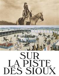 Sur la piste des Sioux