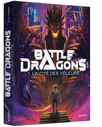 Battle dragons. Vol. 1. La cité des voleurs