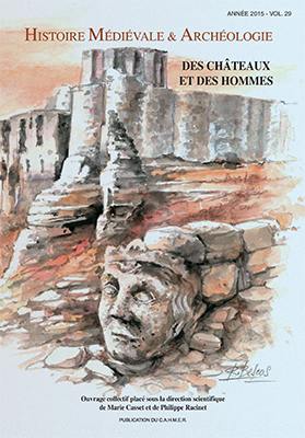 Histoire médiévale et archéologie, n° 29. Des châteaux et des hommes : mélanges offerts à Annie Renoux, professeur d'histoire et d'archéologie médiévales à l'Université du Maine (Le Mans)