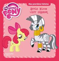 My little pony. Apple Bloom veut grandir