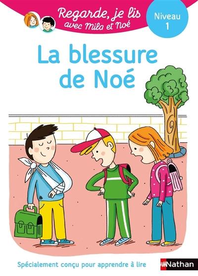 La blessure de Noé : une histoire à lire tout seul, niveau 1