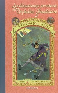 Les désastreuses aventures des orphelins Baudelaire. Vol. 6. Ascenseur pour la peur