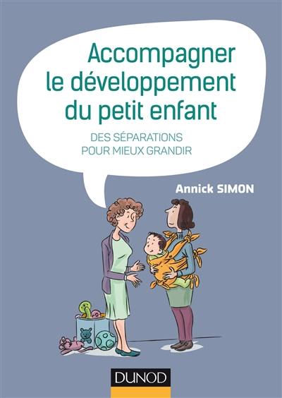 Accompagner le développement du petit enfant : des séparations pour mieux grandir