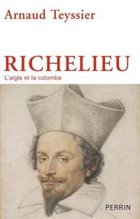 Richelieu : l'aigle et la colombe