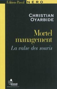 Mortel management. Mortel management ou La valse des souris