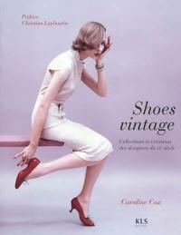 Shoes vintage : collections et créations des designers du XXe siècle