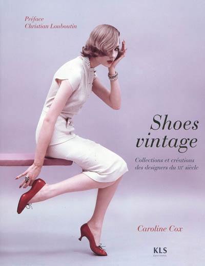 Shoes vintage : collections et créations des designers du XXe siècle