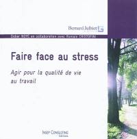 Faire face au stress : agir pour la qualité de vie au travail