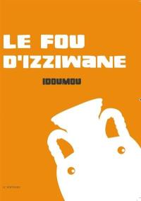 Le fou d'Izziwane