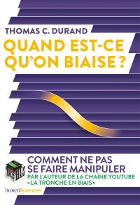 Quand est-ce qu'on biaise ? : comment ne pas se faire manipuler