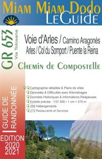 Miam miam dodo, le guide : GR 653 chemin de Compostelle de Arles au col du Somport. Le camino Aragonés du Somport à Puente la Reina : avec indication des hébergements adaptés aux personnes à mobilité réduite