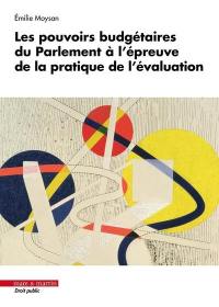 Les pouvoirs budgétaires du Parlement à l'épreuve de la pratique de l'évaluation