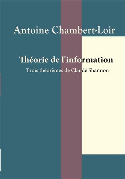 Théorie de l'information : trois théorèmes de Claude Shannon