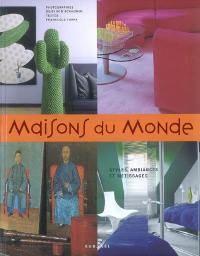 Maisons du monde : styles, ambiances et métissages