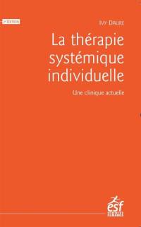 La thérapie systémique individuelle : une clinique actuelle