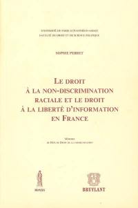 Le droit à la non-discrimination raciale et le droit à la liberté de l'information en France