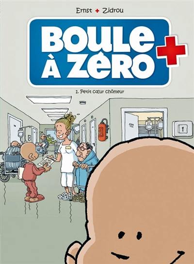 Boule à zéro. Vol. 1. Petit coeur chômeur