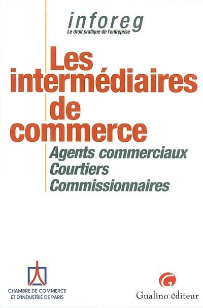 Les intermédiaires de commerce : agents commerciaux, courtiers, commissionnaires