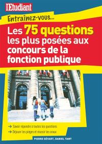 Les 75 questions les plus posées aux concours de la fonction publique