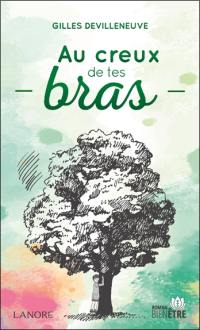 Au creux de tes bras