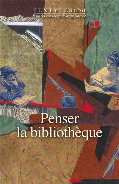 Textyles, n° 61. Penser la bibliothèque