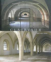 Clairvaux : état des lieux