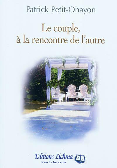 Le couple, à la rencontre de l'autre