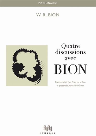 Quatre discussions avec Bion