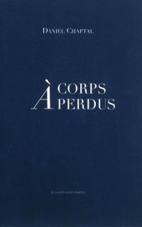 A corps perdus : récit