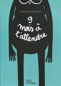 9 mois à attendre : cahier de grossesse