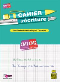 Cahier d'écriture, cours moyen, CM1-CM2, 9-11 ans : entraînement méthodique à l'écriture