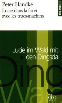 Lucie dans la forêt avec les trucs-machins : une histoire. Lucie im Wald mit den Dingsda : eine Geschichte