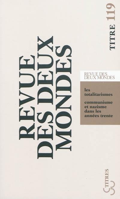 Revue des deux mondes : les totalitarismes : communisme et nazisme dans les années trente