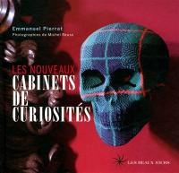 Les nouveaux cabinets de curiosités