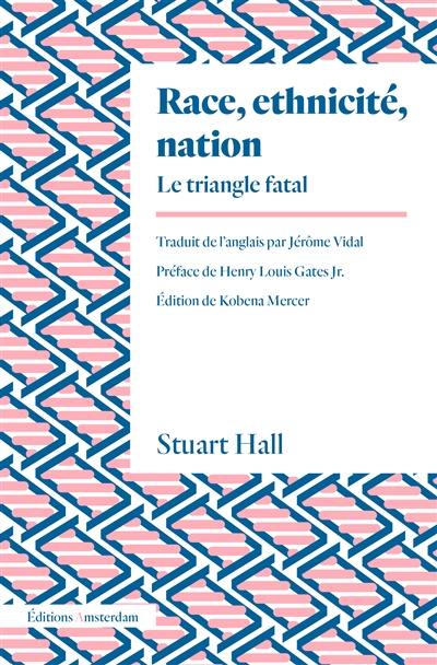 Race, ethnicité, nation : le triangle fatal