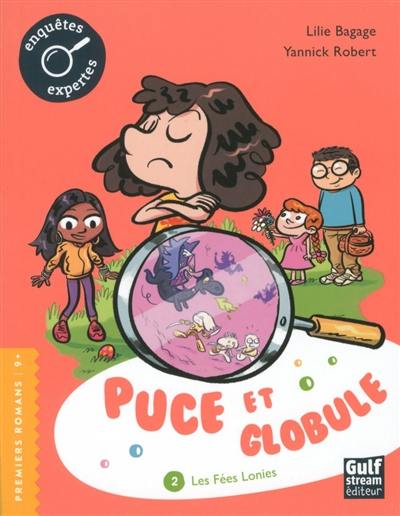 Puce et Globule. Vol. 2. Les fées Lonies