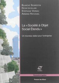 La société à objet social étendu : un nouveau statut pour l'entreprise