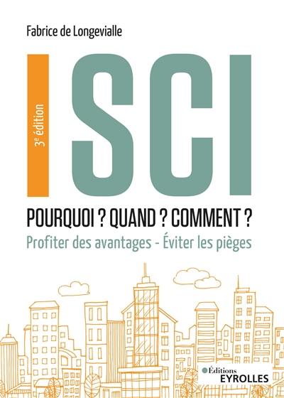 SCI : pourquoi ? quand ? comment ? : profiter des avantages, éviter les pièges