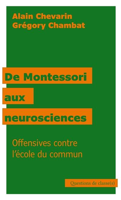 De Montessori aux neurosciences : offensives contre l'école du commun